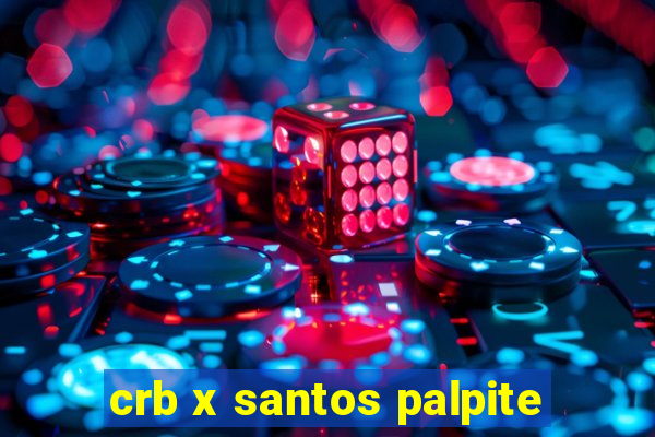 crb x santos palpite